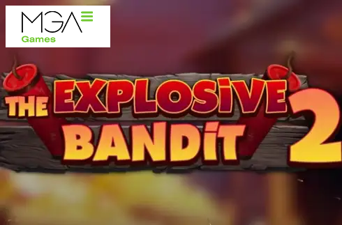 The Explosive Bandit 2